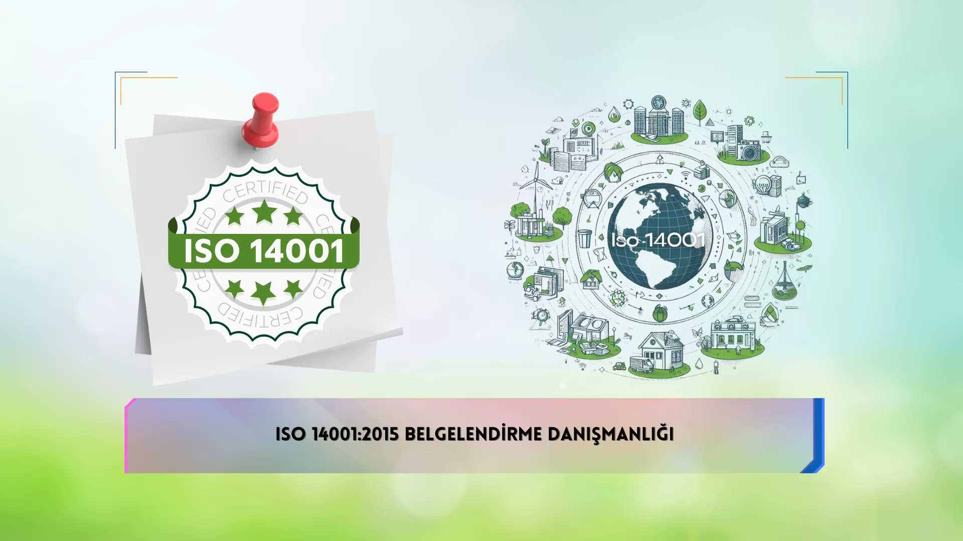 ISO 14001 ile Çevreye Saygılı Bir İşletme Olduğunuzu Gösterin